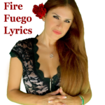 Fire and Fuego Lyrics